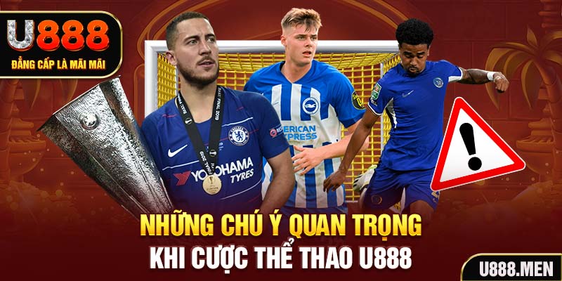 Những chú ý quan trọng khi cược Thể Thao U888