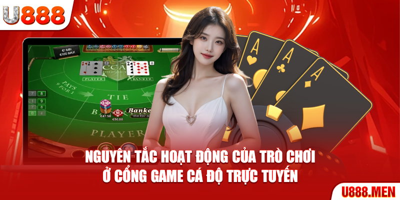 Nguyên tắc hoạt động của trò chơi ở cổng game cá độ trực tuyến